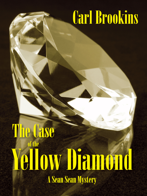 Title details for The Case of the Yellow Diamond by Carl Brookins - Available